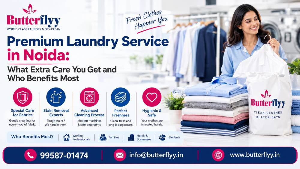 Premium Laundry Service in Noida: What Extra Care You Get and Who Benefits Most